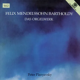 Felix Mendelssohn Bartholdy: Das Orgelwerk, Vol. 2 (Planyavsky, Peter) by Peter