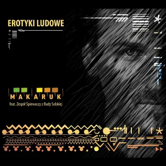 Folk Love Songs (Erotyki Ludowe) [feat. Zespół Śpiewaczy z Rudy Solskiej] by Makaruk