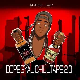 DOPEGYAL CHILL TAPE 2.0 by Angel 142