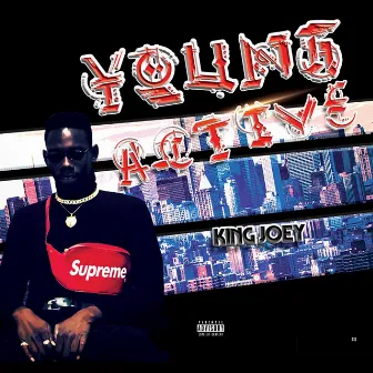 Young & Active by King Joey