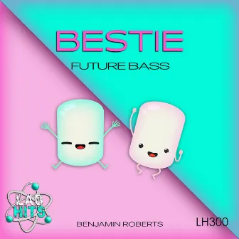 Bestie by Benjamin Roberts