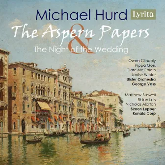 Hurd: The Aspern Papers & The Night of the Wedding by Michael Hurd