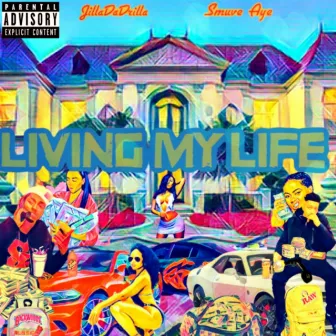 Living My Life by JillaDaDrilla