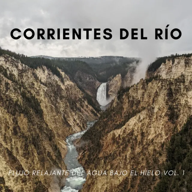 Corrientes Del Río: Flujo Relajante Del Agua Bajo El Hielo Vol. 1