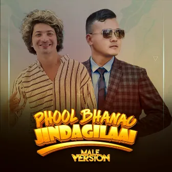 Phool Bhanau Jindagilaai (Male Version) by Bhupendra Budhathoki