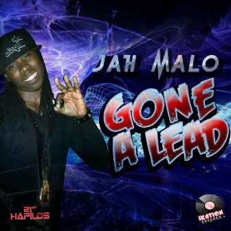 Gone a Lead by Jah Malo