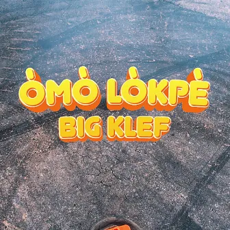 ÓMÓ LÓKPÉ by Big Klef