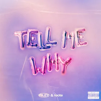 Tell Me Why by RILEY