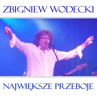 Najwieksze przeboje by Zbigniew Wodecki