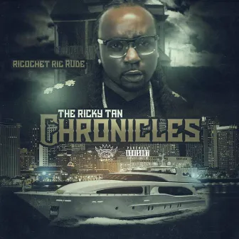 The Ricky Tan Chronicles by Ricochet Ric Rude