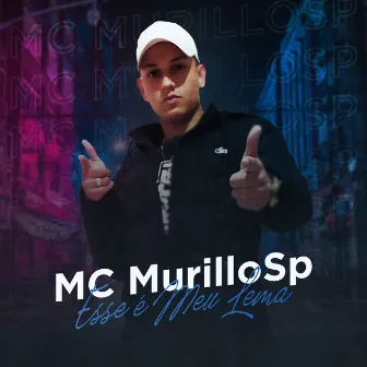 Esse É Meu Lema by MC Murillo Sp