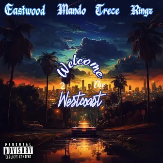 Welcome 2 Da Westcoast by Slikk Eastwood