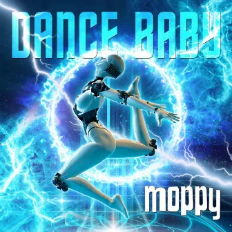 Dance Baby by Moppy