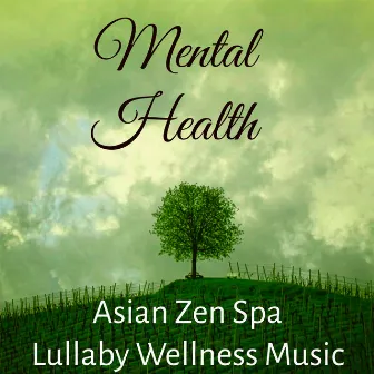 Mental Health - Asian Zen Spa Lullaby Wellness Music for Therapeutic Yoga Harmony Day by Spa Music Spa