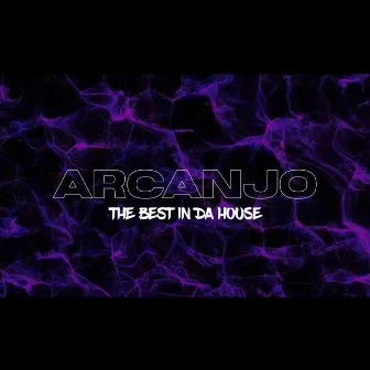 The Best in da House by Arcanjo