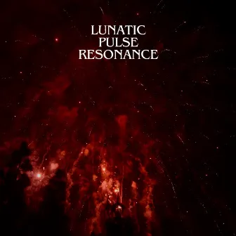 Lunatic Pulse Resonance by Dubsteam