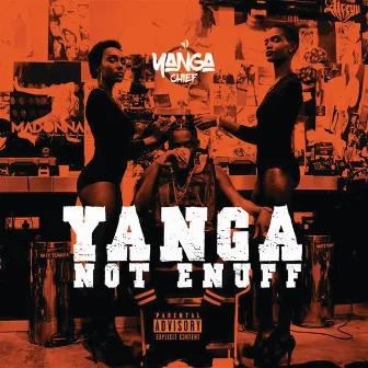 Not Enuff by Yanga