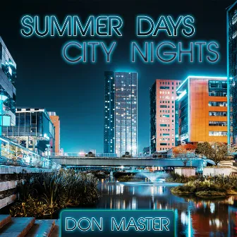 Summer Days City Nights by Don Master