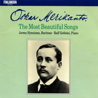 Oskar Merikanto : The Most Beautiful Songs by Jorma Hynninen