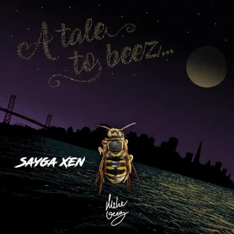 A Tale to Beez... by Sayga Xen