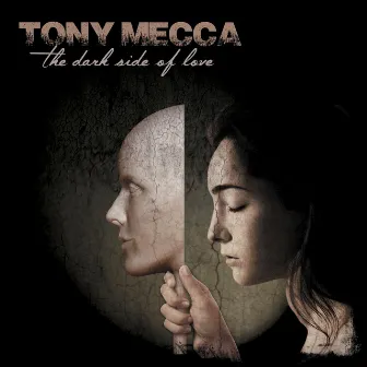 The Dark Side of Love by Tony Mecca