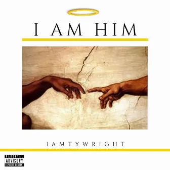 I Am Him by Iamtywright