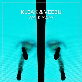 Walk Away by Kleak & Veebu