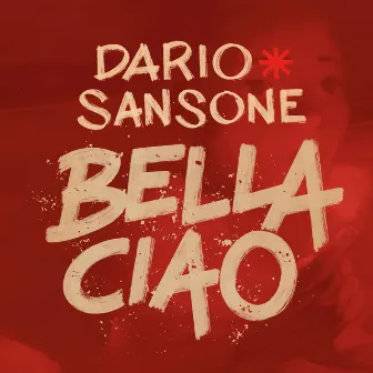 Bella ciao by Dario Sansone