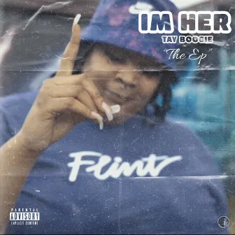 I'm HER by Tay Boogie