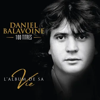 L'album de sa vie by Daniel Balavoine