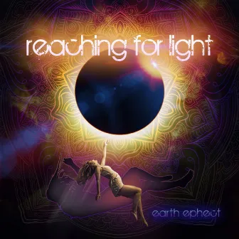 Reaching For Light by Earth Ephect