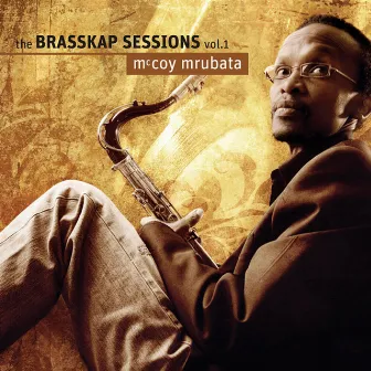 The Brasskap Sessions, Vol. 1 by McCoy Mrubata