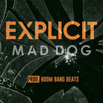 Explicit by mad dog