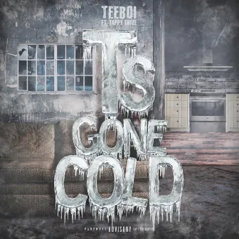 T's Gone Cold by TEEBOI