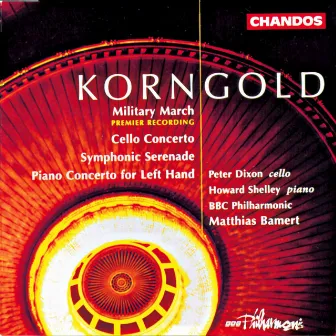 Korngold: Military March, Cello Concerto & Serenade for String Orchestra by Peter Dixon