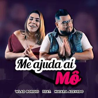 Me Ajuda Aí Mô by Wlad Borges