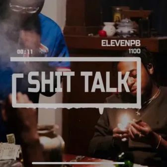 Shit Talk by Eleven PB