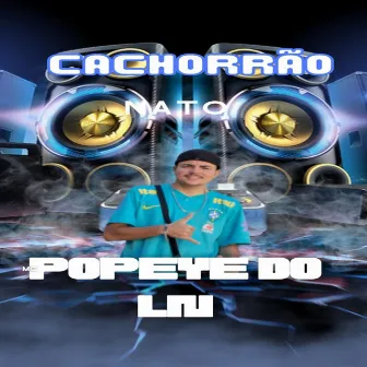 CACHORRÃO NATO by MC POPEYE DO LN