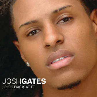 Look Back At It by Josh Gates