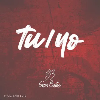 Tu/Yo by Sam Bates