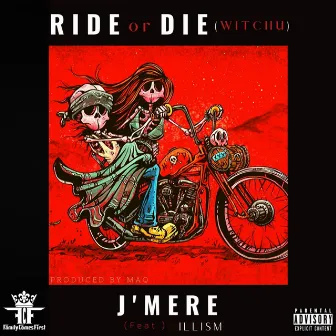 Ride or Die (Witchu) by J'mere