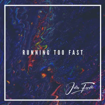 Running Too Fast by Julia Faulks