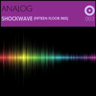 Shockwave (Fifteen Floor Mix) by Analog