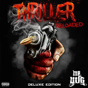 Thriller (Reloaded Deluxe Edition) by Mr. Y.U.G.