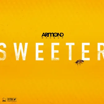 Sweeter by Armond Wakeup