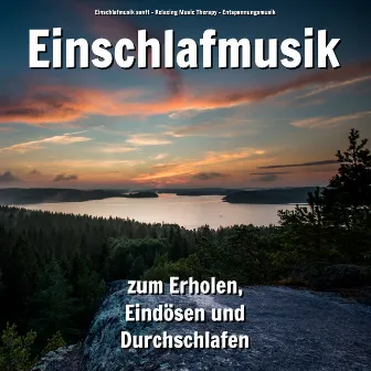 Einschlafmusik zum Erholen, Eindösen und Durchschlafen by Einschlafmusik sanft