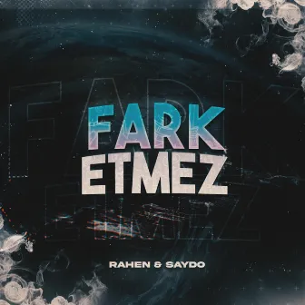 FARK ETMEZ by RAHEN