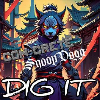 Dig It by Con-Crete