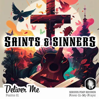 Deliver Me (Psalms 91) by Saints & Sinners