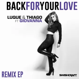 Back for Your Love (Ft. Giovanna) [Remixes] by Luque